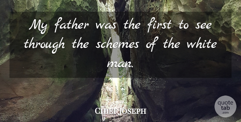 Chief Joseph Quote About Father, Men, White Man: My Father Was The First...