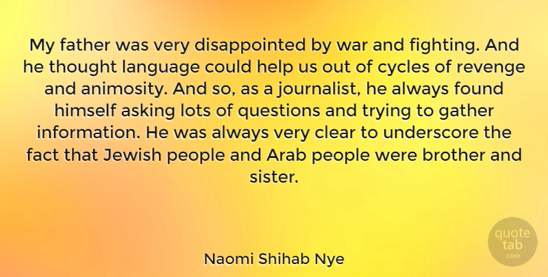 Naomi Shihab Nye Quote About Brother, Revenge, War: My Father Was Very Disappointed...