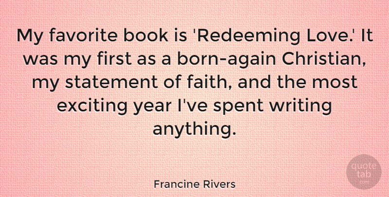 Francine Rivers Quote About Book, Exciting, Faith, Favorite, Love: My Favorite Book Is Redeeming...