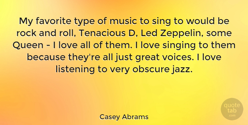 Casey Abrams Quote About Queens, Rock And Roll, Voice: My Favorite Type Of Music...