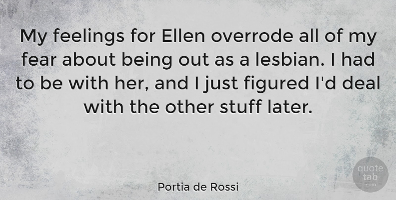 Portia de Rossi Quote About Feelings, Stuff, Deals: My Feelings For Ellen Overrode...