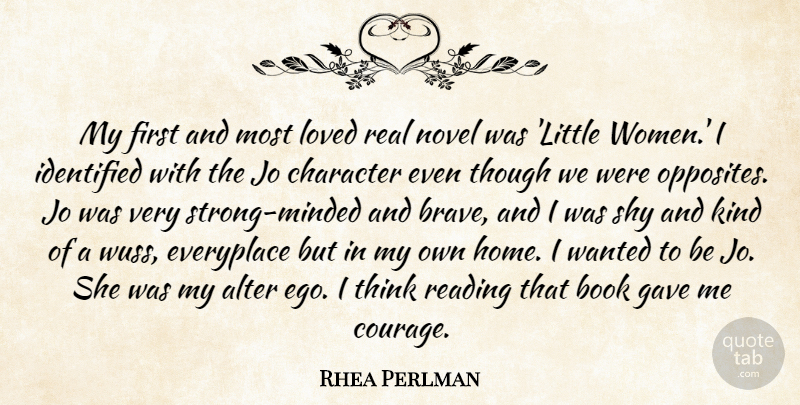 Rhea Perlman Quote About Alter, Book, Character, Courage, Gave: My First And Most Loved...