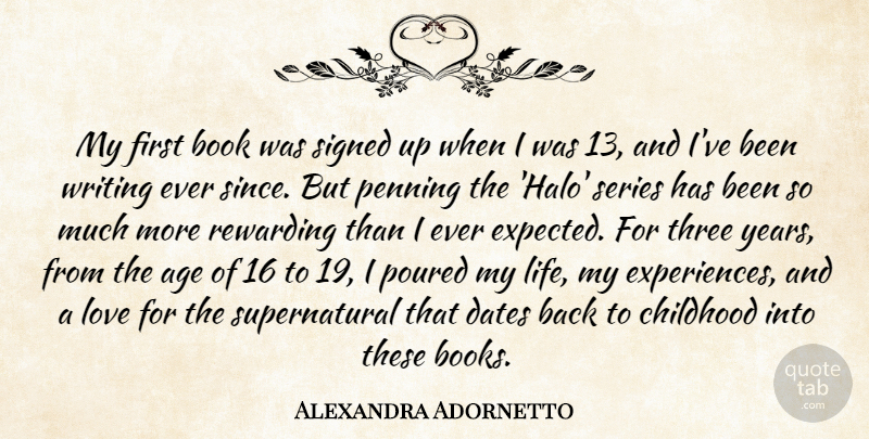 Alexandra Adornetto Quote About Age, Book, Childhood, Dates, Life: My First Book Was Signed...