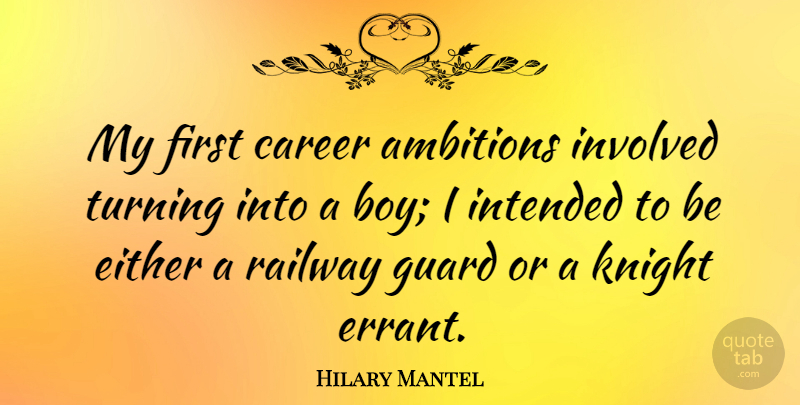 Hilary Mantel Quote About Ambition, Boys, Careers: My First Career Ambitions Involved...