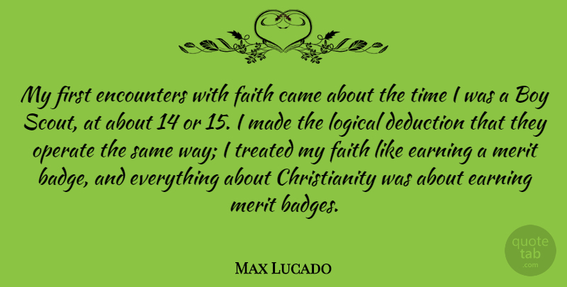 Max Lucado Quote About Boys, Way, Earning: My First Encounters With Faith...