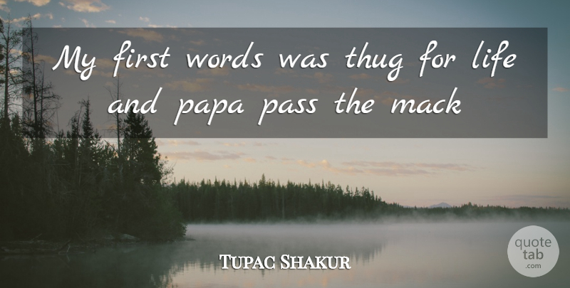 Tupac Shakur Quote About Thug, Rapper, Firsts: My First Words Was Thug...