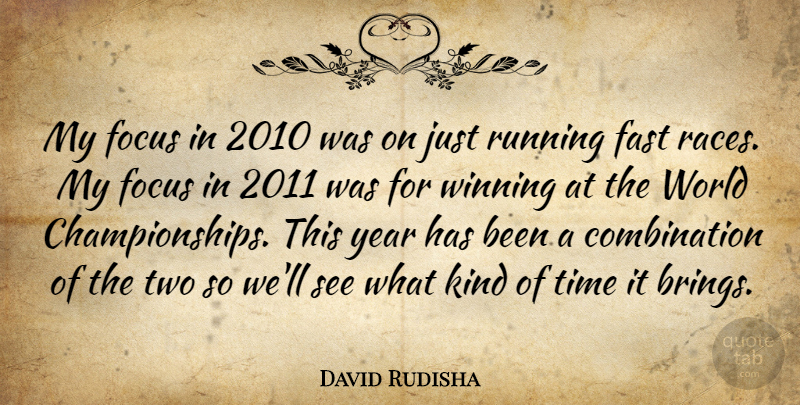 David Rudisha Quote About Running, Winning, Race: My Focus In 2010 Was...