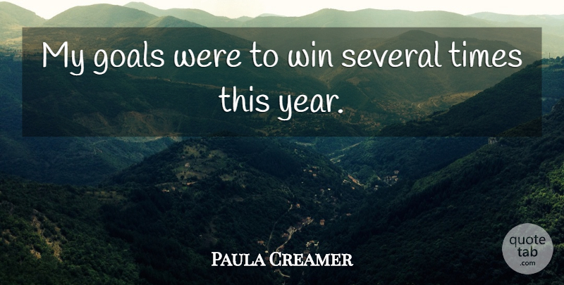 Paula Creamer Quote About Goals, Several, Win: My Goals Were To Win...
