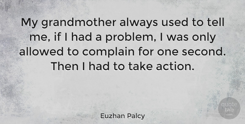 Euzhan Palcy Quote About Allowed: My Grandmother Always Used To...