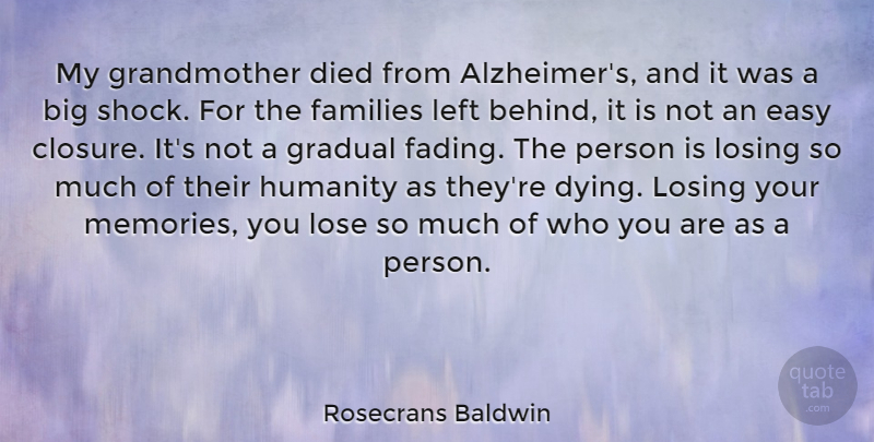 Rosecrans Baldwin Quote About Died, Easy, Families, Gradual, Left: My Grandmother Died From Alzheimers...