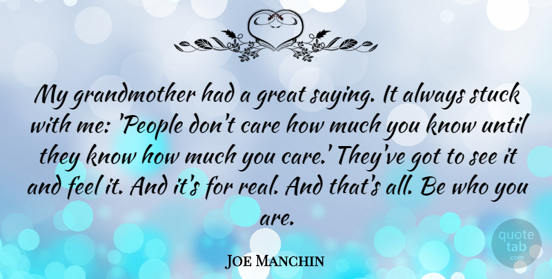 Joe Manchin Quote About Great, Stuck, Until: My Grandmother Had A Great...