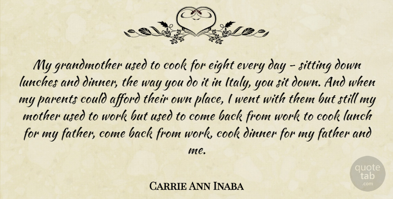 Carrie Ann Inaba Quote About Mother, Father, Eight: My Grandmother Used To Cook...