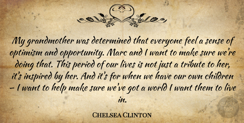 Chelsea Clinton Quote About Children, Grandmother, Opportunity: My Grandmother Was Determined That...