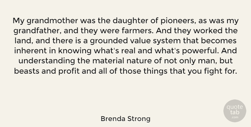 Brenda Strong Quote About Daughter, Powerful, Real: My Grandmother Was The Daughter...