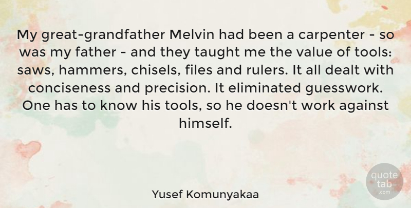 Yusef Komunyakaa Quote About Father, Hammers, Tools: My Great Grandfather Melvin Had...