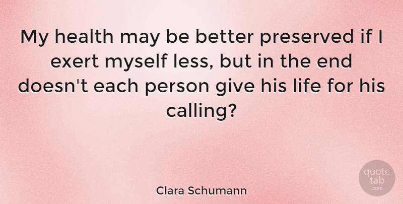 Clara Schumann Quote About Life, Health, Giving: My Health May Be Better...