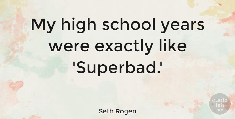 Seth Rogen Quote About School: My High School Years Were...