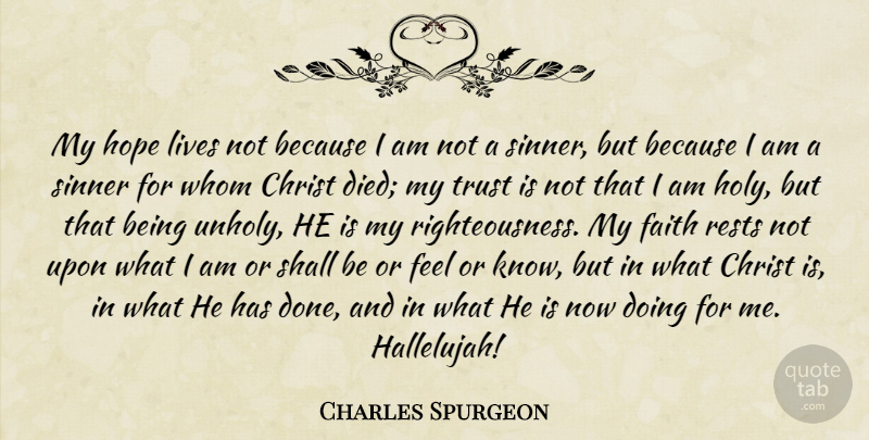 Charles Spurgeon Quote About Done, Christ, Holy: My Hope Lives Not Because...