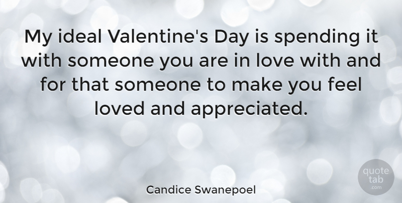 Candice Swanepoel Quote About Valentine, Appreciated, Spending: My Ideal Valentines Day Is...