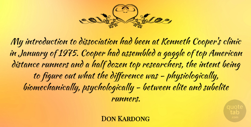 Don Kardong Quote About Clinic, Cooper, Dozen, Elite, Figure: My Introduction To Dissociation Had...