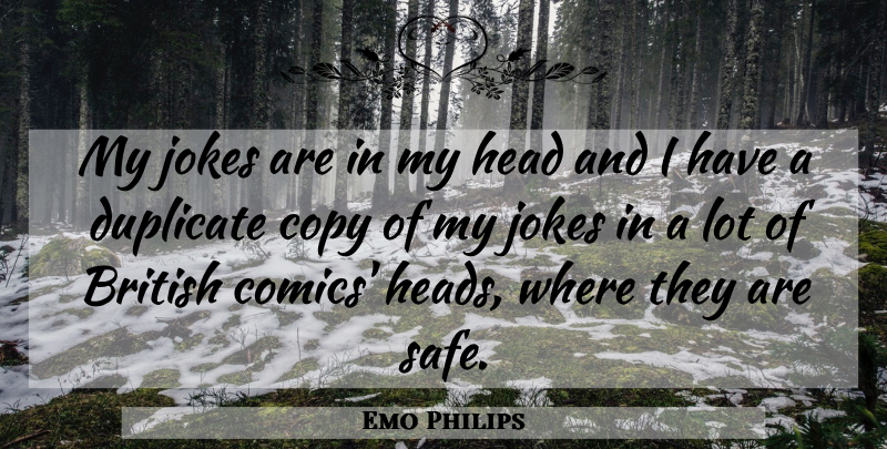 Emo Philips Quote About Funny, Humor, Safe: My Jokes Are In My...