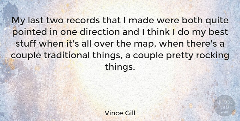 Vince Gill Quote About Couple, Thinking, Two: My Last Two Records That...
