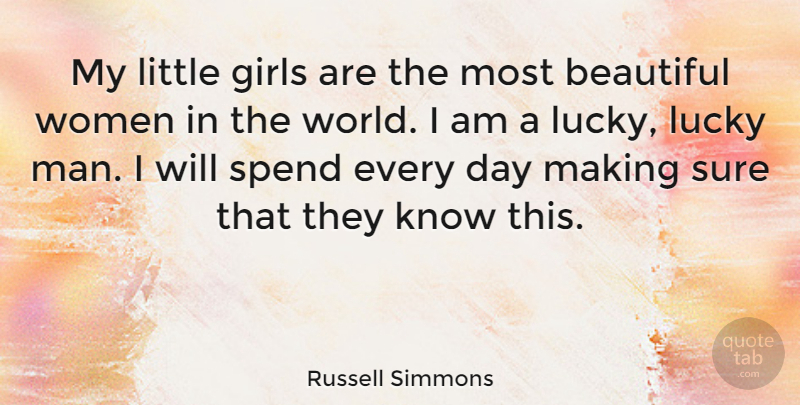 Russell Simmons Quote About Beautiful, Girl, Men: My Little Girls Are The...