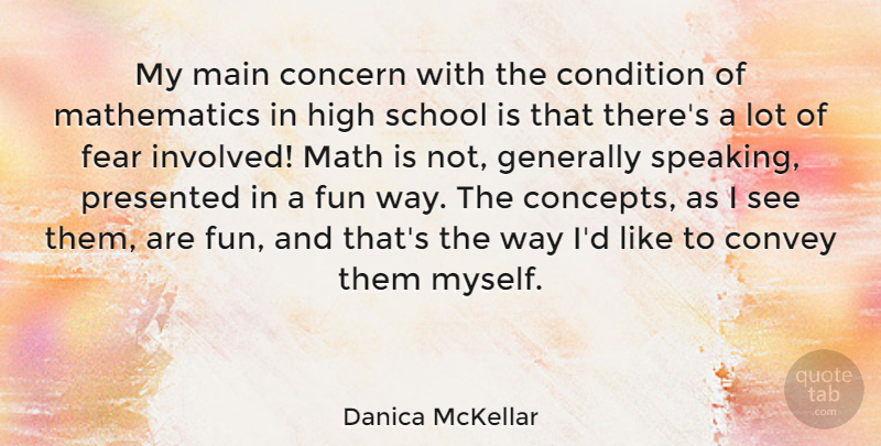 Danica McKellar Quote About Fun, School, Math: My Main Concern With The...