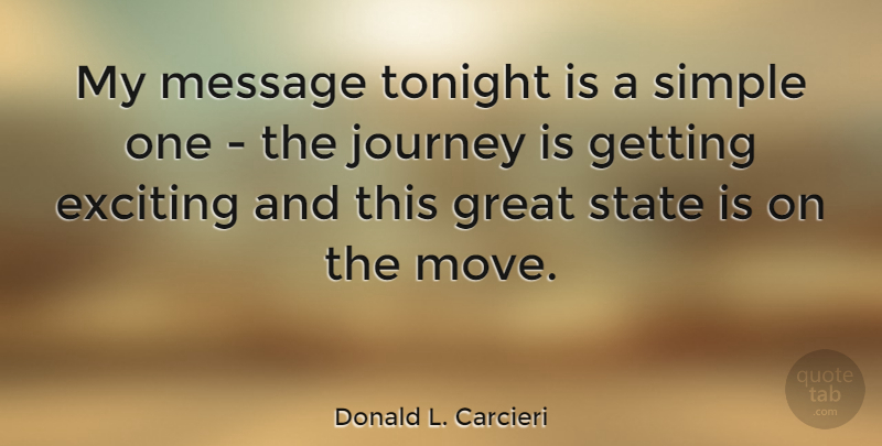 Donald L. Carcieri Quote About Exciting, Great, Message, State, Tonight: My Message Tonight Is A...