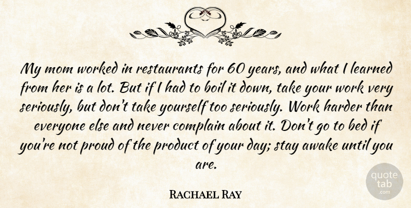 Rachael Ray Quote About Mom, Hard Work, Years: My Mom Worked In Restaurants...