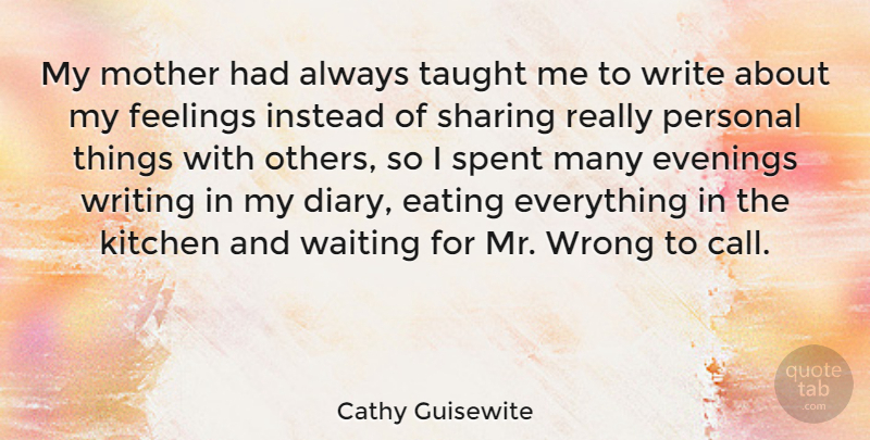 Cathy Guisewite Quote About Mother, Writing, Waiting: My Mother Had Always Taught...