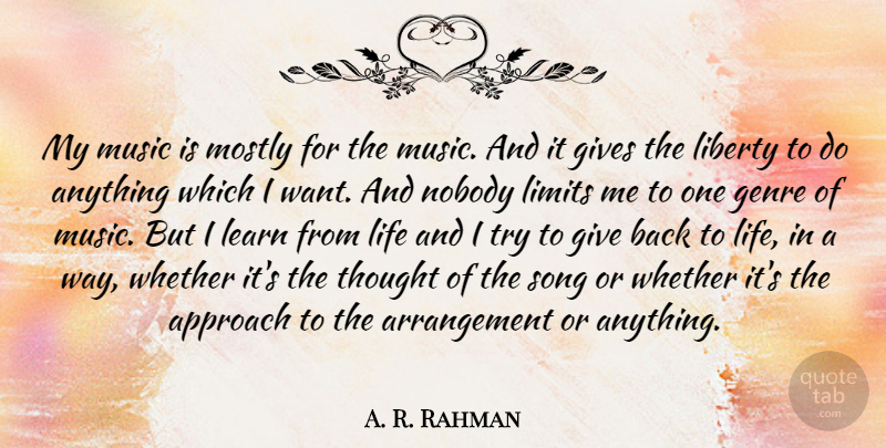 A. R. Rahman Quote About Approach, Genre, Gives, Learn, Life: My Music Is Mostly For...