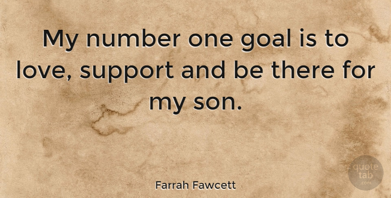 Farrah Fawcett Quote About Love, Son, Numbers: My Number One Goal Is...