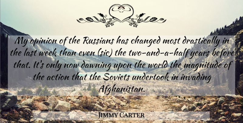 Jimmy Carter Quote About War, Years, Two: My Opinion Of The Russians...