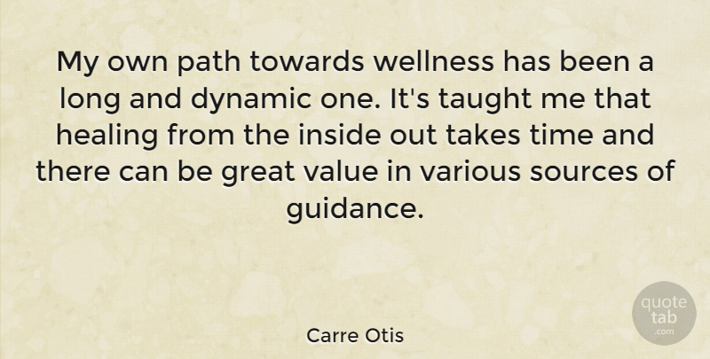 Carre Otis Quote About Healing, Long, Path: My Own Path Towards Wellness...
