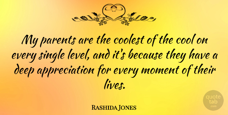 Rashida Jones Quote About Appreciation, Parent, Levels: My Parents Are The Coolest...