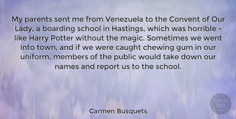 Carmen Busquets Quote About Boarding, Caught, Chewing, Convent, Gum: My Parents Sent Me From...
