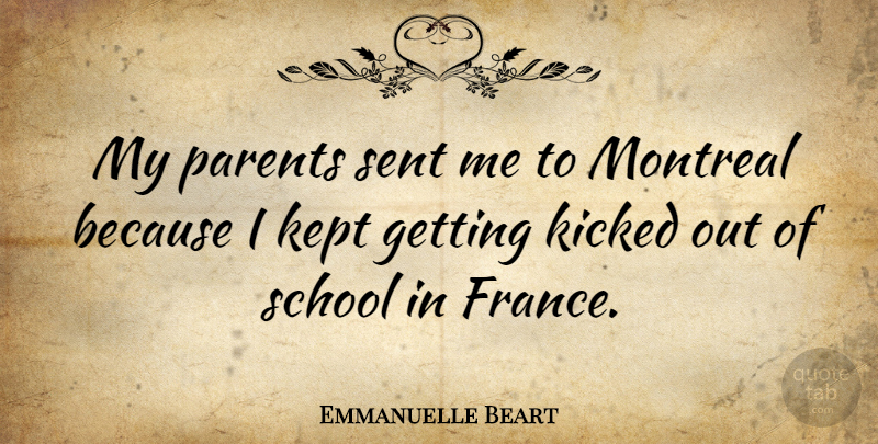 Emmanuelle Beart Quote About School, Parent, France: My Parents Sent Me To...