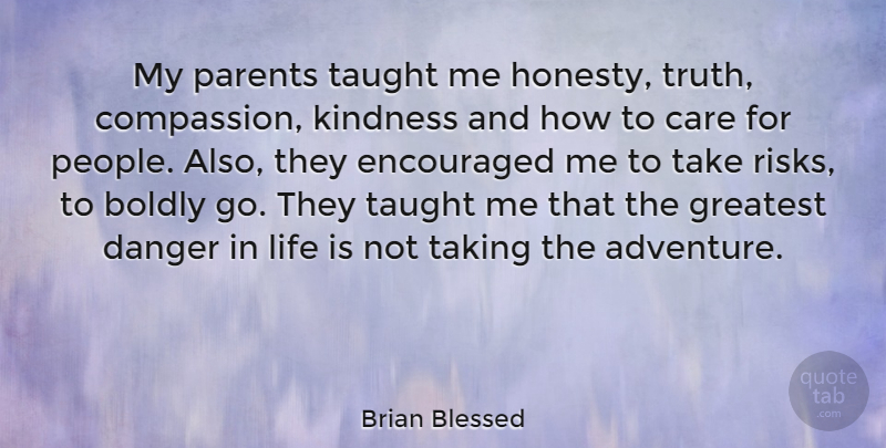 Brian Blessed Quote About Honesty, Kindness, Adventure: My Parents Taught Me Honesty...
