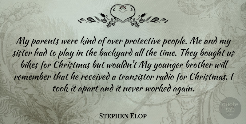 Stephen Elop Quote About Christmas, Brother, Play: My Parents Were Kind Of...
