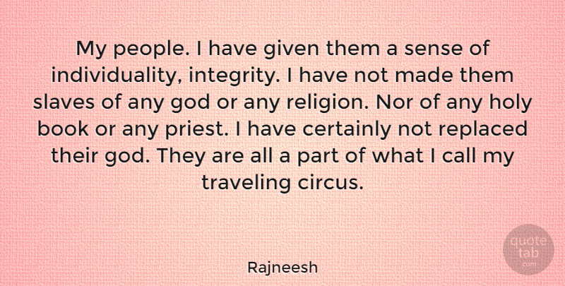 Rajneesh Quote About Integrity, Book, People: My People I Have Given...