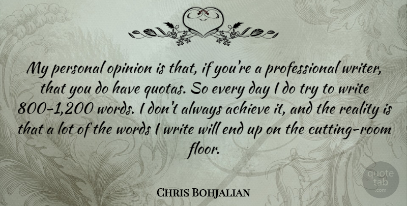 Chris Bohjalian Quote About Achieve, Personal: My Personal Opinion Is That...