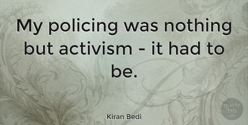 Kiran Bedi Quote About Activism: My Policing Was Nothing But...