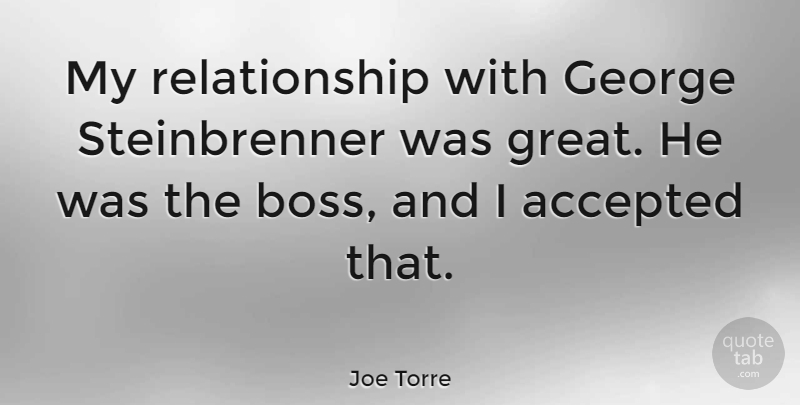 Joe Torre Quote About Boss, Accepted: My Relationship With George Steinbrenner...