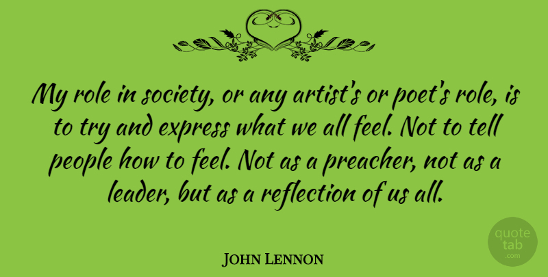 John Lennon Quote About Hippie, Reflection, Artist: My Role In Society Or...