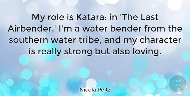 Nicola Peltz Quote About Last, Role, Southern: My Role Is Katara In...