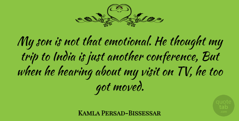 Kamla Persad-Bissessar Quote About Son, Emotional, Hearing: My Son Is Not That...