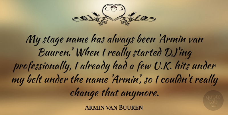 Armin van Buuren Quote About Names, Vans, Belts: My Stage Name Has Always...
