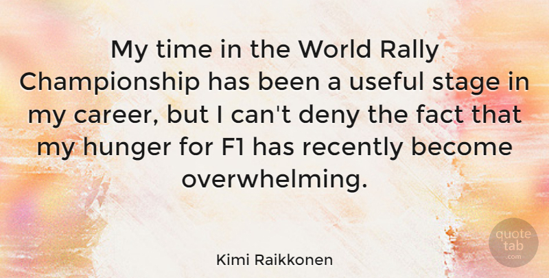 Kimi Raikkonen Quote About Careers, World, Facts: My Time In The World...