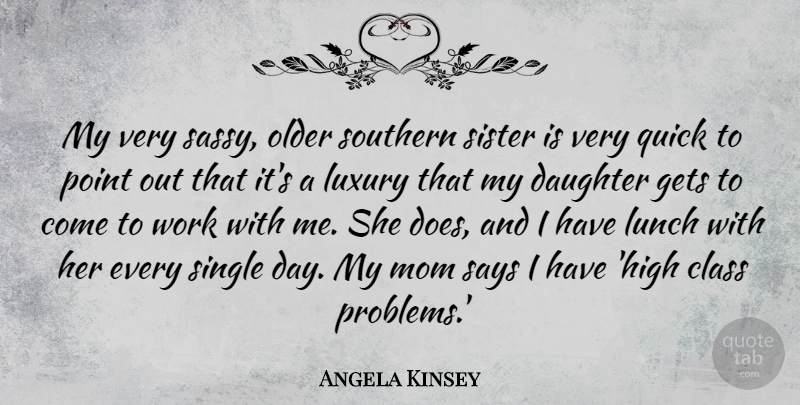 Angela Kinsey Quote About Mom, Daughter, Mother: My Very Sassy Older Southern...